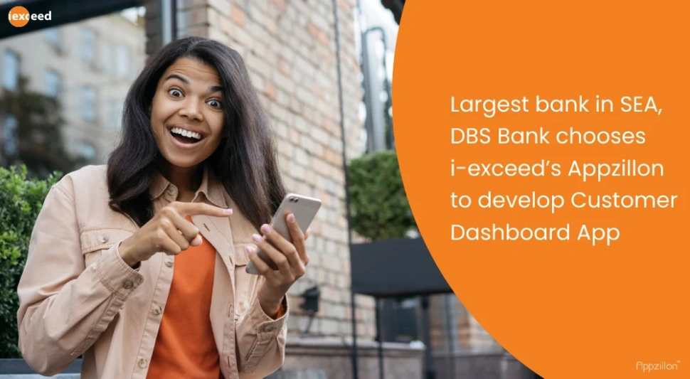 Largest bank in SEA, DBS Bank chooses i-exceed’s Appzillon to develop Customer Dashboard App